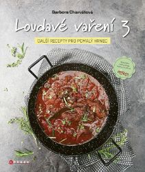 Loudavé vaření 3: Další recepty pro pomalý hrnec Loudavé vaření 3: Další recepty pro pomalý hrnec
