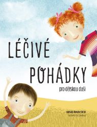 Léčivé pohádky pro dětskou duši - Romana Suchá - Knihy pro první čtení Léčivé pohádky pro dětskou duši