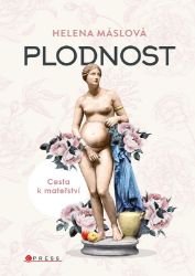 Plodnost - Helena Máslová - Medicína a lékařství Plodnost
