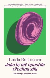 Jako by mě opustila všechna síla - Linda Bartošová - Biografie a autobiografie Jako by mě opustila všechna síla