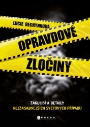 Opravdové zločiny - Lucie Bechynková - Kriminalistika Opravdové zločiny