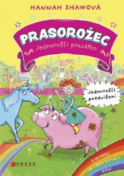 Prasorožec – Jednorožčí pozdvižení - Hannah Shaw - Vtipné knihy pro děti Prasorožec – Jednorožčí pozdvižení