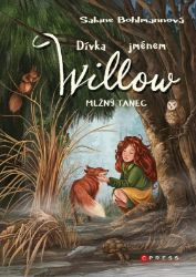 Dívka jménem Willow 4 - Mlžný tanec - Sabine Bohlmann - Fantasy knihy pro děti Dívka jménem Willow 4 - Mlžný tanec