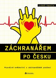 Záchranářem po česku - Luboš Hacala - Česká a slovenská beletrie Záchranářem po česku