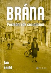 Brána: poslední rok socialismu