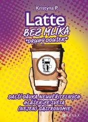 Latte bez mlíka: Druhý doušek - Kristýna P. - Český humor a satira Latte bez mlíka: Druhý doušek