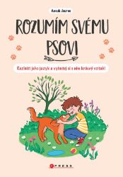 Rozumím svému psovi - Anouk Journo - Populárně naučná literatura pro děti Rozumím svému psovi
