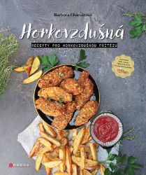 Horkovzdušná - Barbora Charvátová - Kuchařky a nápoje Horkovzdušná