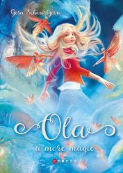 Ola a moře magie - Gesa Schwartz - Dobrodružné knihy pro děti Ola a moře magie