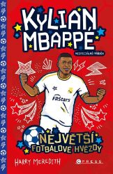 Kylian Mbappé - Harry Meredith - Dobrodružné knihy pro děti Kylian Mbappé
