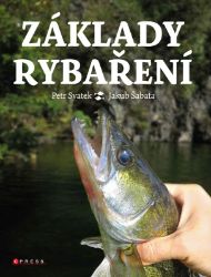 Základy rybaření - Petr Svatek,Jakub Šabata - Rybaření Základy rybaření