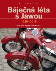 Báječná léta s Jawou 1929-2015 - Historie legendární značky