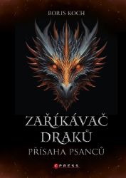 Zaříkávač draků: Přísaha psanců Zaříkávač draků: Přísaha psanců