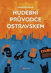 Hudební průvodce Ostravskem Hudební průvodce Ostravskem