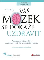 Váš mozek se dokáže uzdravit - Norman Doidge - Medicína a lékařství Váš mozek se dokáže uzdravit