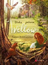 Dívka jménem Willow - Sabine Bohlmann - Dobrodružné knihy pro děti Dívka jménem Willow