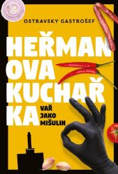 Heřmanova kuchařka - Ostravsky Gastrošef - Humor a satira Heřmanova kuchařka
