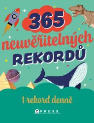 365 neuvěřitelných rekordů pro děti - neuveden - Populárně naučná literatura pro děti 365 neuvěřitelných rekordů pro děti