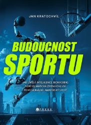 Budoucnost sportu - Jan Kratochvíl - Sport Budoucnost sportu