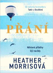 Přání - Heather Morris - Romány Přání