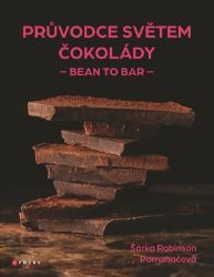 Průvodce světem čokolády - Šárka Robinson Pomahačová - Naučná literatura Průvodce světem čokolády