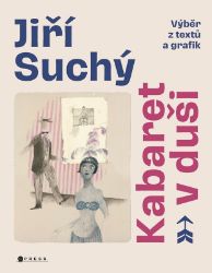 Jiří Suchý: Kabaret v duši - Lukáš Berný,Jiří Suchý - Dějiny umění Jiří Suchý: Kabaret v duši