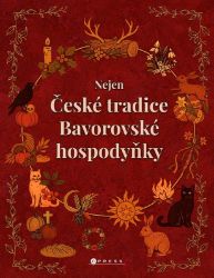 Nejen české tradice Bavorovské hospodyňky - Veronika Králíková - Knihy Nejen české tradice Bavorovské hospodyňky