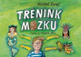 Trénink mozku pro 2. stupeň ZŠ - Michal Černý - Populárně naučná literatura pro děti Trénink mozku pro 2. stupeň ZŠ