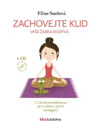 Zachovejte klid, vaše žabka dospívá - Eline Snelová - Partnerské vztahy Zachovejte klid, vaše žabka dospívá