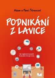 Podnikání z lavice - Adam Štrunc,Pavel Štrunc - Podnikání Podnikání z lavice