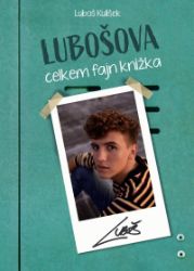 Lubošova celkem fajn knížka - Luboš Kulíšek - Populárně naučná literatura pro děti Lubošova celkem fajn knížka