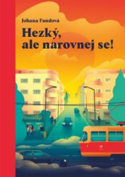 Hezký, ale narovnej se! Hezký, ale narovnej se!