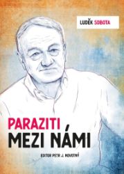 Luděk Sobota: Paraziti mezi námi - Luděk Sobota,Petr Novotný - Herci a herečky Luděk Sobota: Paraziti mezi námi