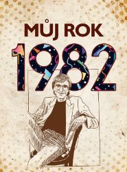 Můj rok 1982 - Martin Ježek - Literatura faktu Můj rok 1982