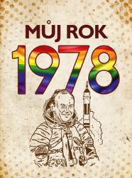 Můj rok 1978 - Martin Ježek - Literatura faktu Můj rok 1978
