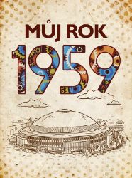 Můj rok 1959 - Jarmila Frejtichová - Literatura faktu Můj rok 1959