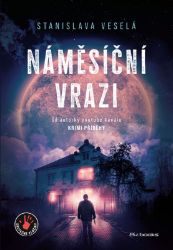Náměsíční vrazi - Stanislava Veselá - Literatura faktu Náměsíční vrazi
