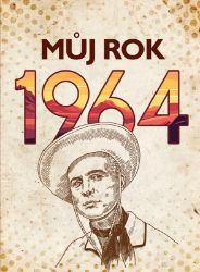 Můj rok 1964 - Martina Rybičková - Literatura faktu Můj rok 1964