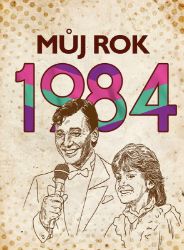 Můj rok 1984 - Martin Ježek - Literatura faktu Můj rok 1984