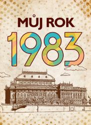 Můj rok 1983 - Jarmila Frejtichová - Literatura faktu Můj rok 1983