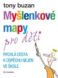 Myšlenkové mapy pro děti - James Harrison,Tony Buzan - Pedagogika Myšlenkové mapy pro děti