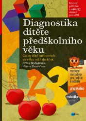 Diagnostika dítěte předškolního věku - Co by dítě mělo umět ve věku od 3 do 6 let - Jiřina Bednářová,Vlasta Šmardová - Pedagogika Diagnostika dítěte předškolního věku