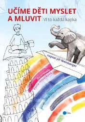 Učíme děti myslet a mluvit - Jiří Weinberger - Příručky a návody pro děti Učíme děti myslet a mluvit