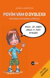 Povím vám o dyslexii - Jarmila Burešová - Specifické problémy a poruchy Povím vám o dyslexii