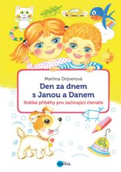 Den za dnem s Janou a Danem - Martina Drijverová - Beletrie pro děti a mládež Den za dnem s Janou a Danem