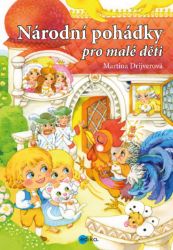 Národní pohádky pro malé děti - Martina Drijverová - Pohádky pro děti Národní pohádky pro malé děti