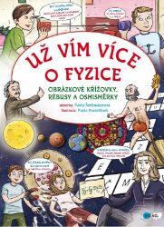Už vím více o fyzice - Pavla Šmikmátorová - Populárně naučná literatura pro děti Už vím více o fyzice