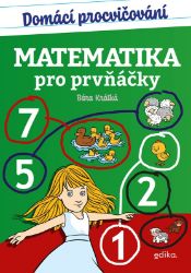 Domácí procvičování - matematika pro prvňáčky - Matematika pro 1. třídu Domácí procvičování - matematika pro prvňáčky