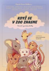 Když se v zoo zhasne - Veronika Jonášová,Jindřich Šídlo,Janek Rubeš,Josef Klíma,Janek Kroupa - Pohádky pro děti Když se v zoo zhasne