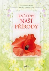 Květiny naší přírody - Andrea Pinnington,Caz Buckingham - Encyklopedie pro děti rostlin a nerostů Květiny naší přírody